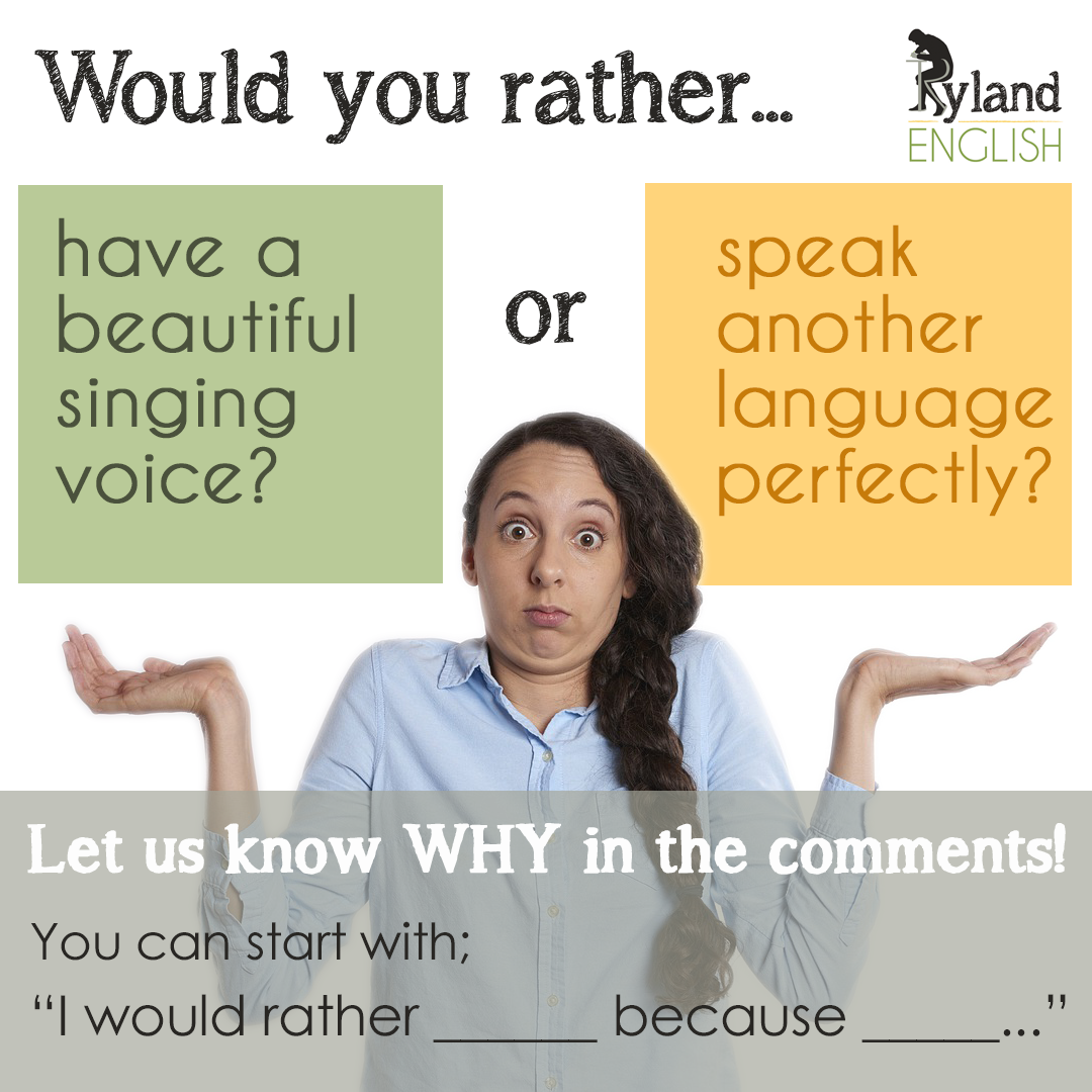 Image asking; Would you rather have a beautiful singing voice or speak another language?