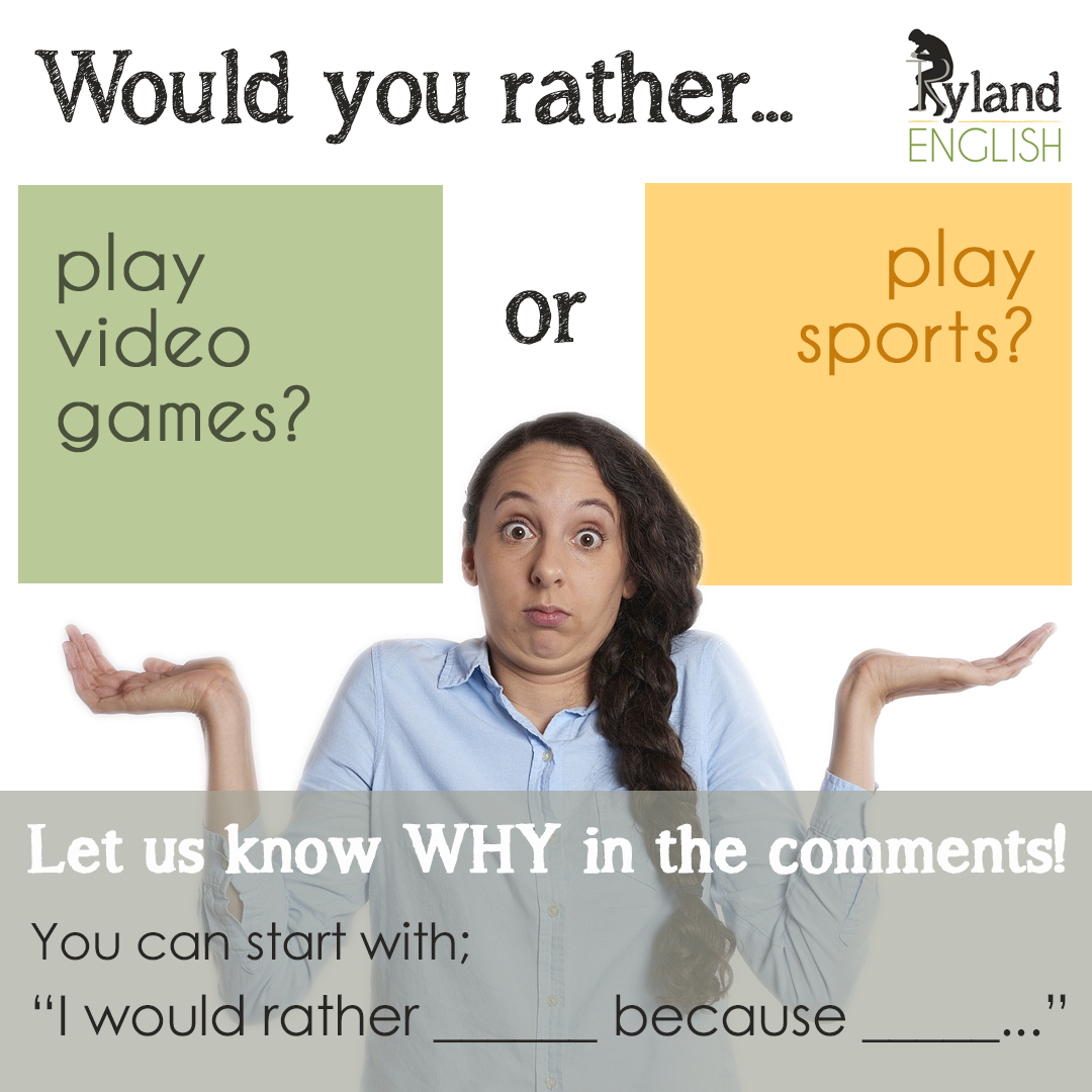 Image asking; Would you rather play videogames or play sports?